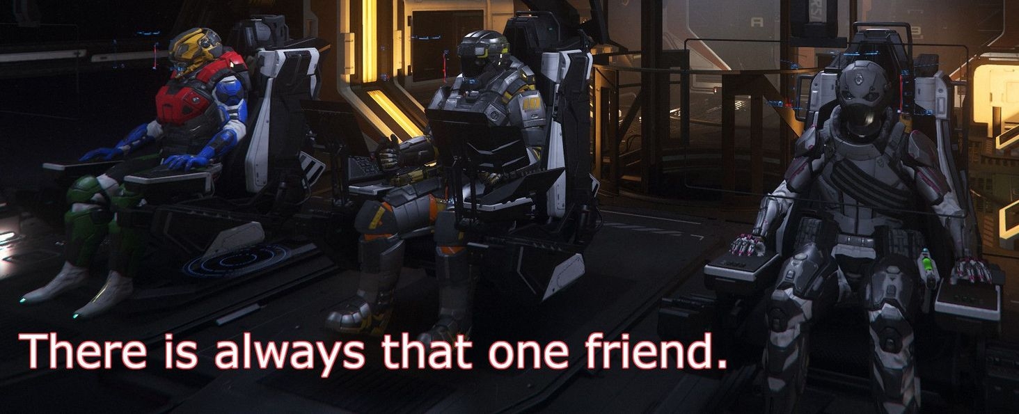 There is always that one friend.